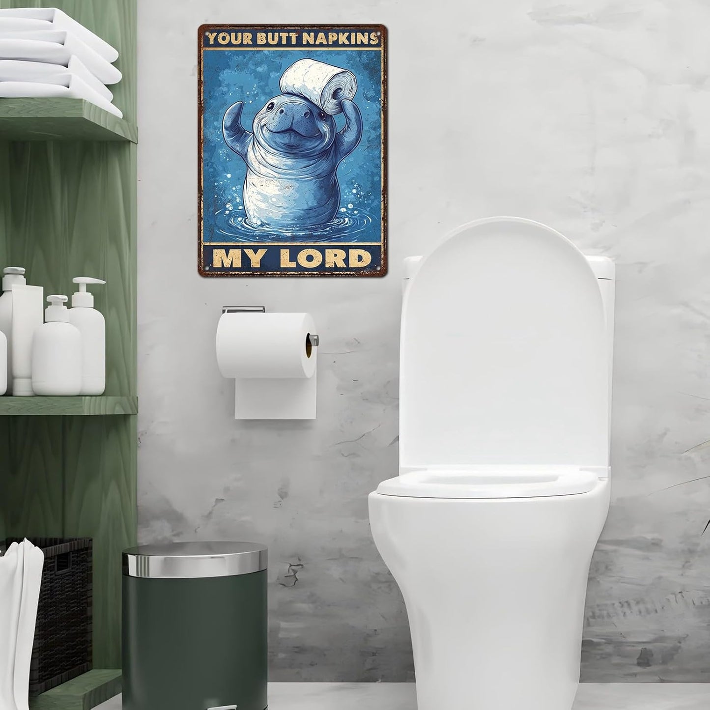 Vintage Manatee Tin Sign Your Butt Napkins My Lord Retro Bathroom Metal Poster Funny sea Cow Wall Art Toilet Man Cave Bar Cafe Indoor Room Garage Store Office 12 * 16inch