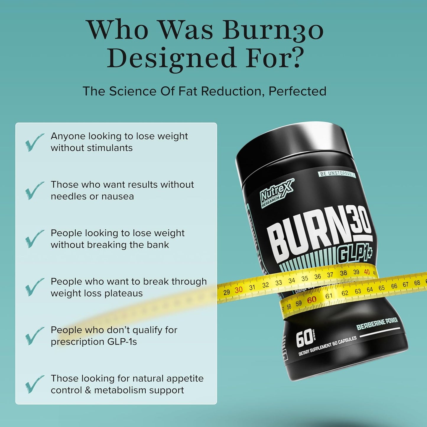 Nutrex Research BURN30 GLP1+ Super Berberine Chromium Picolinate Weight Management Support | Advanced Appetite Control & Metabolism Support with Clinically Studied Ingredients  | Stimulant Free